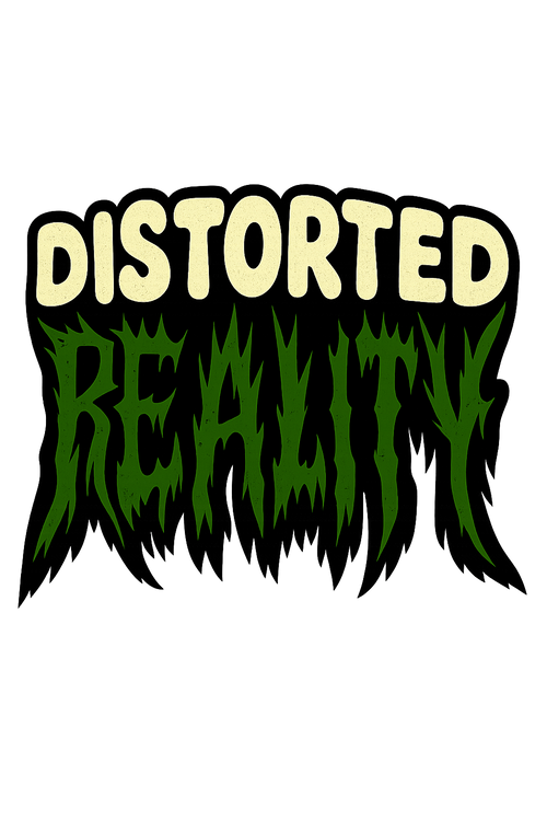 Distorted Reality